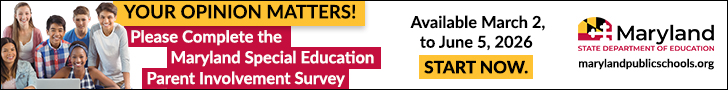 Banner for the Maryland Special Education Parent Involvement Survey, showing smiling students, survey dates (March 2–June 5, 2026), a call to “Start Now,” and the Maryland State Department of Education logo and website.
